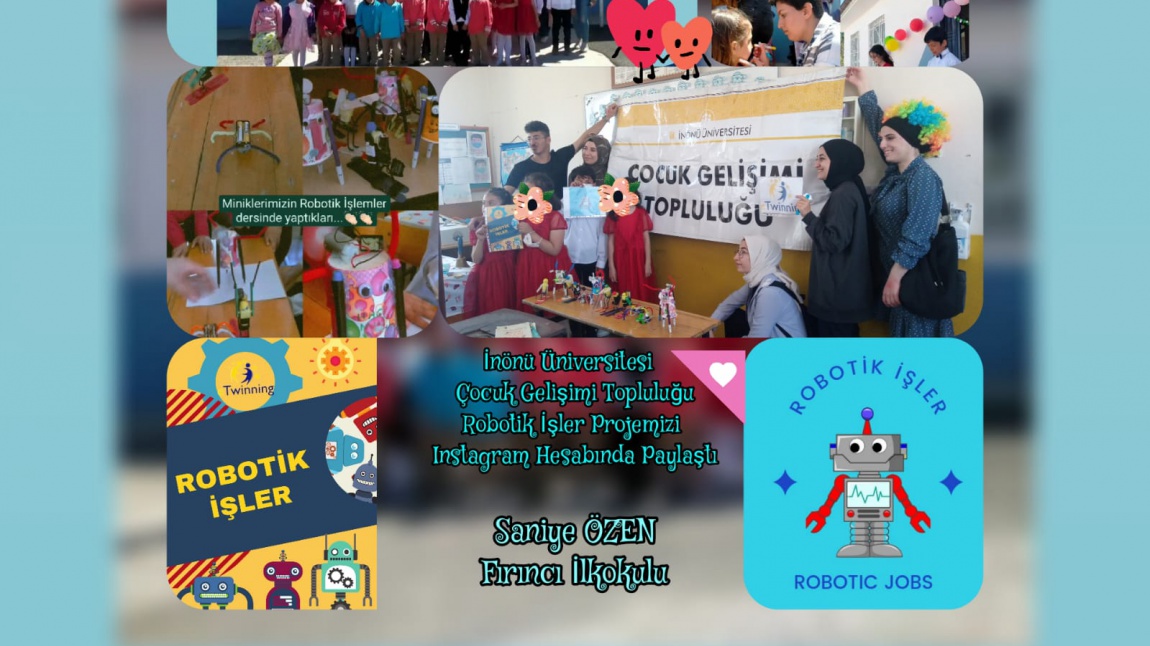 İnönü Üniversitesi Çocuk Gelişimi Topluluğunun, İnstagram sayfasından, ''Robotik İşler'' projemizin tanıtımı yapıldı.